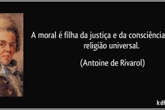 frase-a-moral-e-filha-da-justica-e-da-consciencia-e-uma-religiao-universal-antoine-de-rivarol-138764