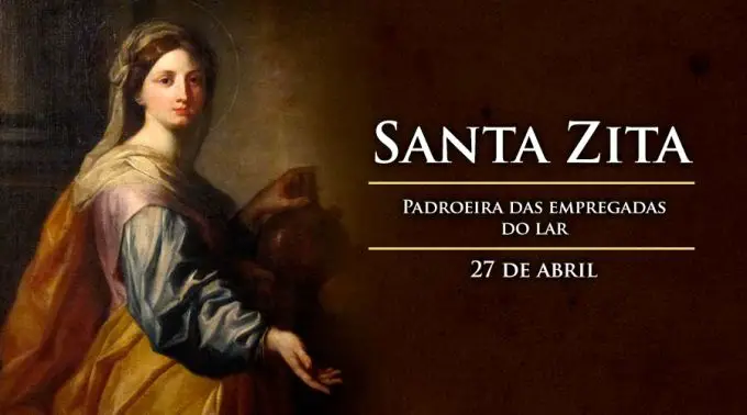 27 de Abril, dia de Santa Zita, Padroeira das Empregadas do Lar